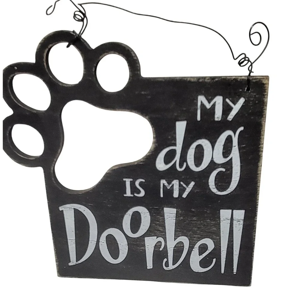 My Dog Is My Doorbell Rustic Wood Paw Print Wall Hanging Sign Black White